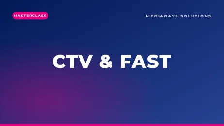 Masterclass — CTV, FAST, AVOD : le lexique en 15 minutes