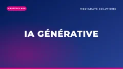 Masterclass — L'IA générative pour les médias : les bases en 15 minutes